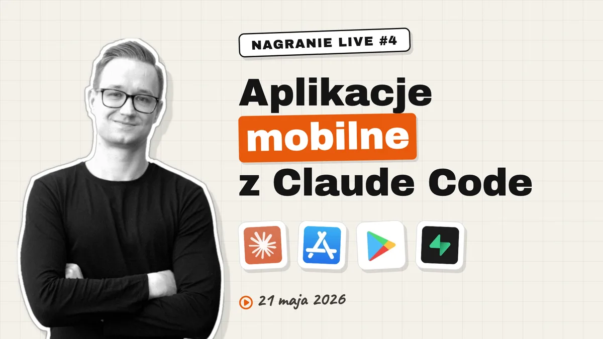 Jak budować aplikacje mobilne z Claude Code - nagranie live
